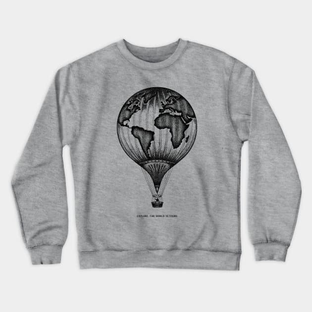 EXPLORE. THE WORLD IS YOURS Crewneck Sweatshirt by vincentcousteau